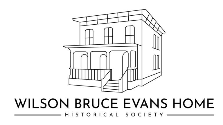 Logo with an outline of a house that reads: "Wilson Bruce Evans Home Historical Society".