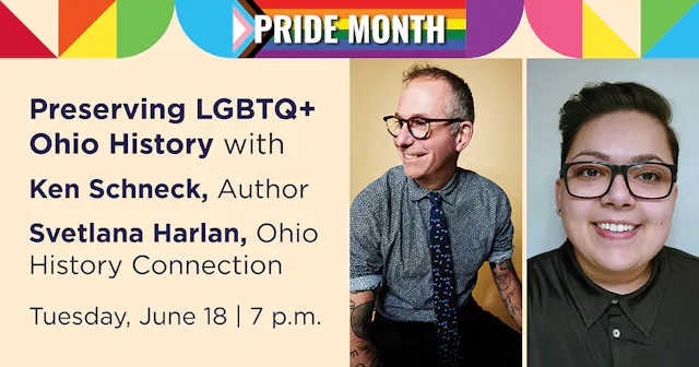 A web flyer for the Columbus Metro Library program called Preserving LGBTQ+ Ohio History. It features the portraits of the speakers, Ken Schneck and Svetlana Harlan. 