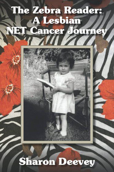 Cover of The Zebra Reader: A Lesbian NET Cancer Journey, by Sharon Deevey