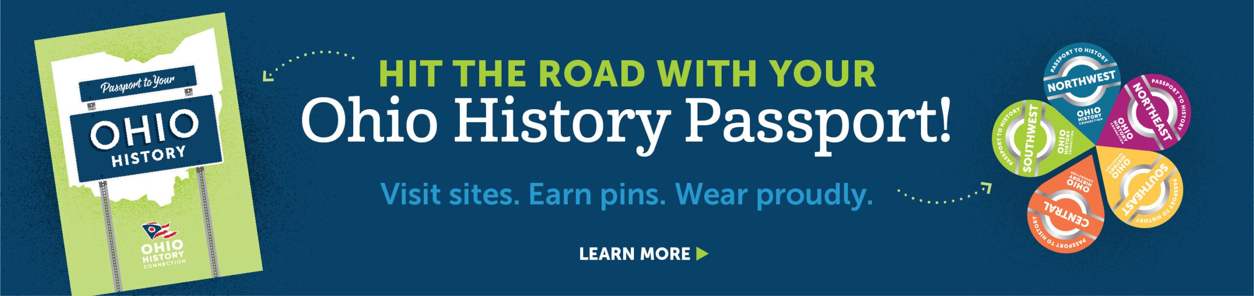 Graphic of an Ohio History Connection Passport and pins that can be earned through visiting sites. Text reads: [Hit the road with your Ohio History Connection Passport! Visit sites. Earn pins. Wear proudly.]